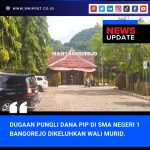 Wali Murid Keluhkan Pemotongan Dana PIP di SMA Negeri 1 Bangorejo