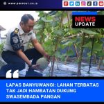 Lapas Banyuwangi: Lahan Terbatas Tak Jadi Hambatan Dukung Swasembada Pangan